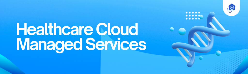 healthcare cloud managed services