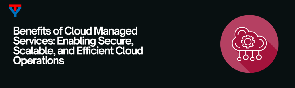 benefits of cloud managed services