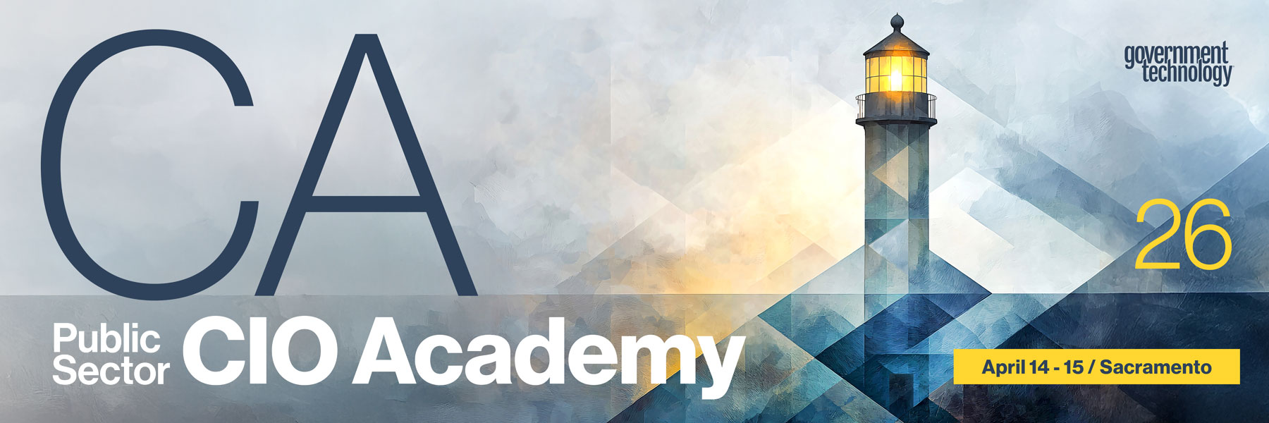 CA Public Sector CIO Academy - April 14-15, Sacramento