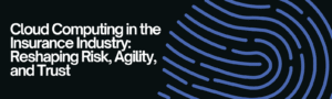 Cloud Computing in Insurance Industry
