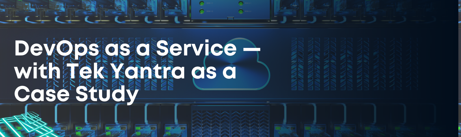 DevOps as a Service: Benefits, Use Cases & Best Practices