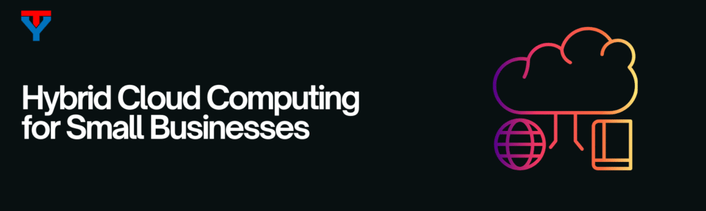 Hybrid Cloud Computing for Small Business: Complete Guide