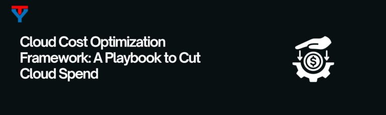Cloud Cost Optimization Framework: 7 Proven Steps